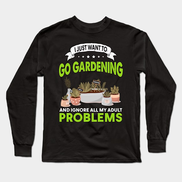 I Just Want To Go Gardening Long Sleeve T-Shirt by White Martian